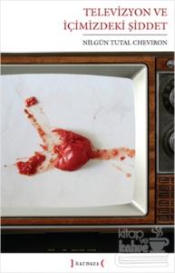 Televizyon ve İçimizdeki Şiddet