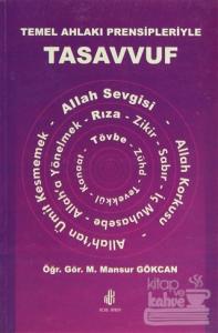 Temel Ahlakı Prensipleriyle Tasavvuf