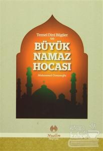 Temel Dini Bilgiler ve Büyük Namaz Hocası