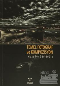 Temel Fotoğraf ve Kompozisyon