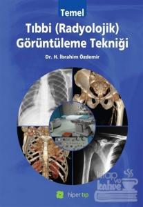 Temel Tıbbi (Radyolojik) Görüntüleme Tekniği