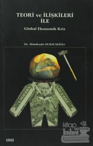 Teori ve İlişkileri ile Global Ekonomik Kriz