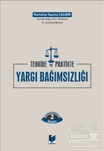 Teoride ve Pratikte Yargı Bağımsızlığı