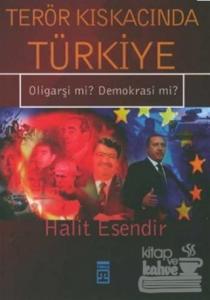 Terör Kıskacında Türkiye Oligarşi mi? Demokrasi mi?