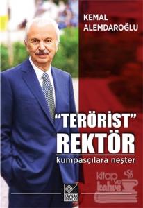 “Terörist” Rektör Kumpasçılara Neşter