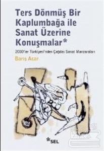 Ters Dönmüş Bir Kaplumbağa İle Sanat Üzerine Konuşmalar