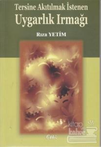 Tersine Akıtılmak İstenen Uygarlık Irmağı