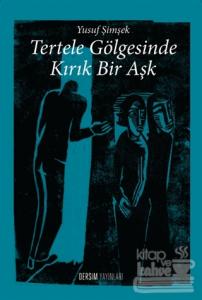 Tertele Gölgesinde Kırık Bir Aşk