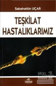 Teşkilat Hastalıklarımız