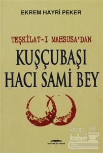 Teşkilat-ı Mahsusa'dan Kuşçubaşı Hacı Sami Bey