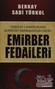 Teşkilat-ı Mahsusa'nın Kurduğu Kahramanlar Grubu Emirber Fedaileri
