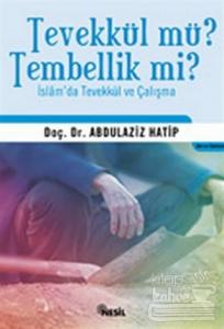Tevekkül mü? Tembellik mi?