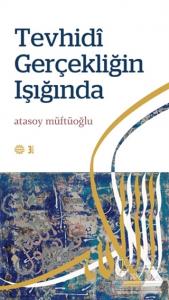 Tevhidi Gerçekliğin Işığında