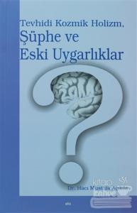 Tevhidi Kozmik Holizm, Şüphe ve Eski Uygarlıklar
