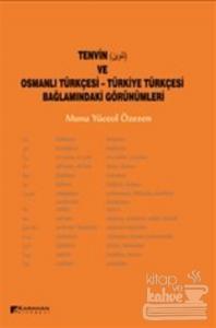 Tenvin ve Osmanlı Türkçesi - Türkiye Türkçesi Bağlamındaki Görünümleri
