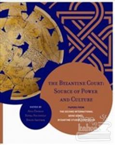 The Byzantine Court: Source Of Power and Culture