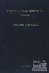 The Egyptian Question (1831-1841) (Ciltli)