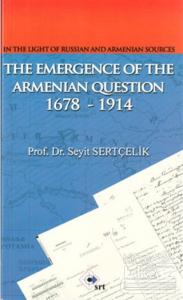 The Emergence Of The Armenian Oestion 1678-1914