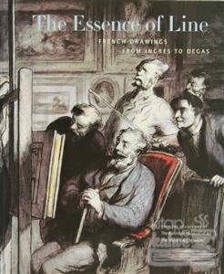 The Essence of Line: French Drawings From Ingres to Degas