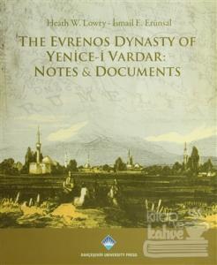 The Evrenos Dynasty of Yenice-i Vardar: Notes & Documents