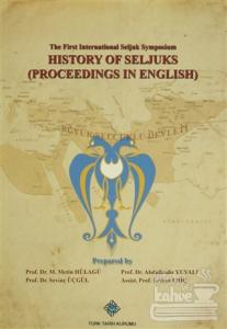 The First International Seljuk Symposium : History of Seljucks (Proceedings in English)