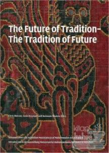 The Future of Tradition - The Tradition of Future (Ciltli)
