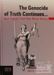 The Genocide of Truth Continues... (Ciltli)