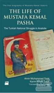 The Life Of Mustafa Kemal Pasha (Ciltli)