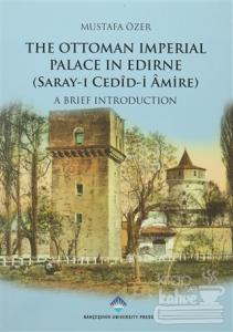 The Ottoman Imperial Palace In Edirne (Saray-ı Cedid Amire)