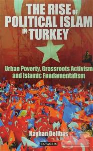 The Rise of Political Islam in Turkey (Ciltli)