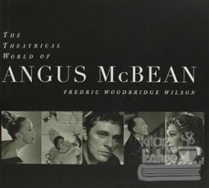 The Theatrical World of Angus McBean (Ciltli)