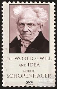 The World As Will And Idea