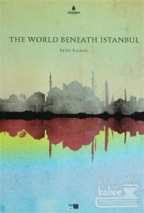 The World Beneath İstanbul
