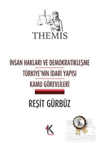 Themis - İnsan Hakları ve Demokratikleşme Türkiye'nin İdari Yapısı Kamu Görevlileri (Ciltli)