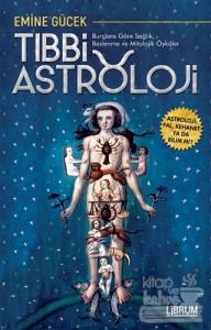 Tıbbi Astroloji - Burçlara Göre Sağlık Beslenme ve Mitolojik Öyküler