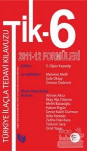 Tik - 6 Türkiye İlaçla Tedavi Kılavuzu 2011 - 12 Formülleri