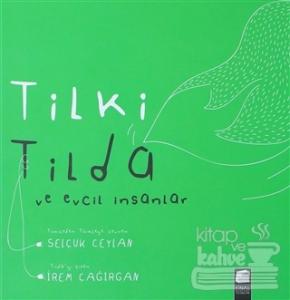 Tilki Tilda ve Evcil İnsanlar (Ciltli)