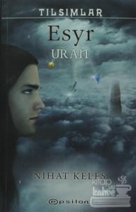 Tılsımlar - Esyr Gaia - Esyr Uran