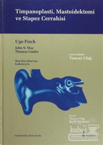 Timpanoplasti, Mastoidektomi ve Stapez Cerrahisi (Ciltli)