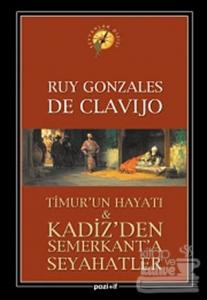 Timur'un Hayatı ve Kadiz'den Semerkant'a Seyahatler