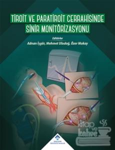 Tiroit ve Paratiroit Cerrahisinde Sinir Monitörizasyonu (Ciltli)