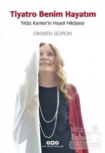 Tiyatro Benim Hayatım - Yıldız Kenter'in Hayat Hikayesi