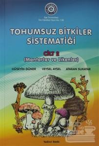 Tohumsuz Bitkiler Sistematiği Cilt: 2 - Mantarlar ve Likenler
