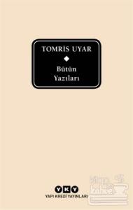 Tomris Uyar Bütün Yazıları