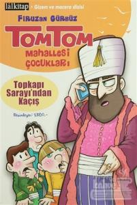 Tomtom Mahallesi Çocukları: Topkapı Sarayı'ndan Kaçış