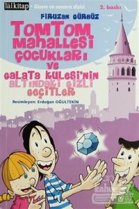 Tomtom Mahallesi Çocukları ve  Galata Kulesi'nin Altındaki Gizli Geçitler