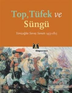 Top, Tüfek ve Süngü