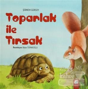 Toparlak ile Tırsak