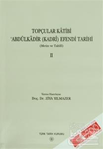 Topçular Katibi Abdülkadir (Kadri) Efendi Tarihi 2. Cilt