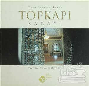 Topkapı Sarayı Taşa Yazılan Tarih